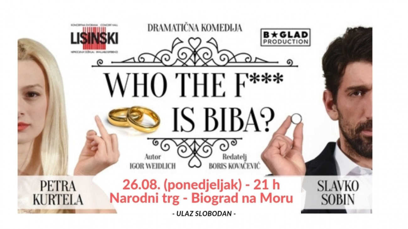 26.08. u 21 sat na Narodnom trgu (trg Brce) održava se predstava pod nazivom Who the f... is Biba?